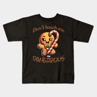 Don't Touch Me I'm Dangerous Gingerbread Cookie Kids T-Shirt